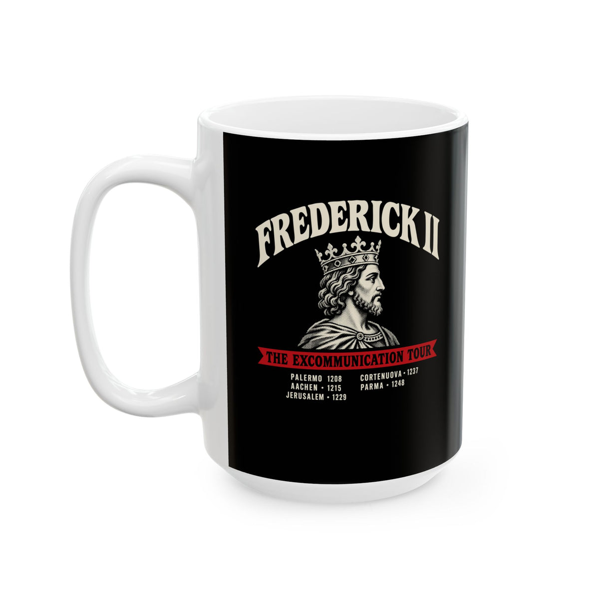 Frederick II The Excommunication Tour Ceramic Mug, (11oz, 15oz)