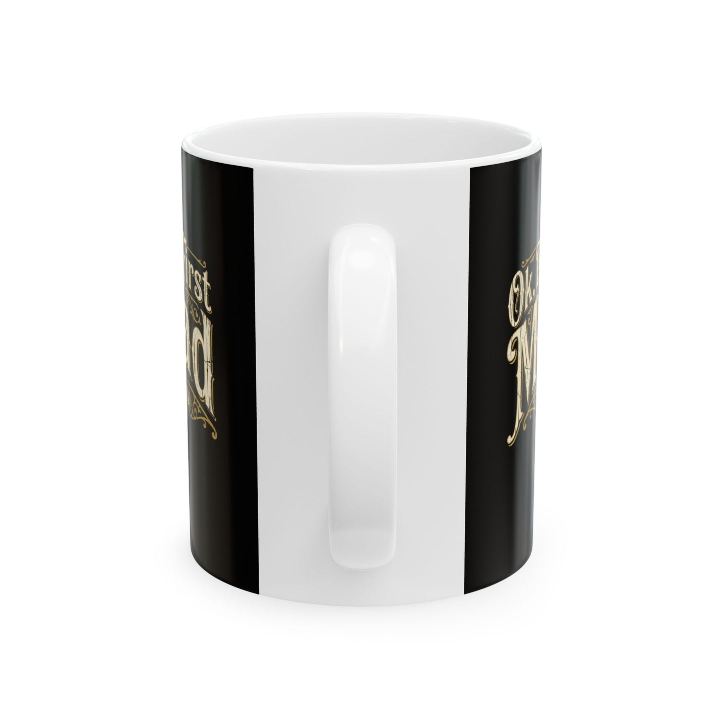 Ok but First Mead Ceramic Mug, (11oz, 15oz)