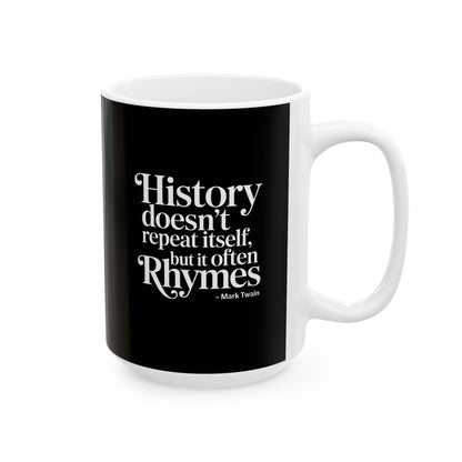 Mark Twain History Doesn't Repeat Quote Ceramic Mug, (11oz, 15oz)