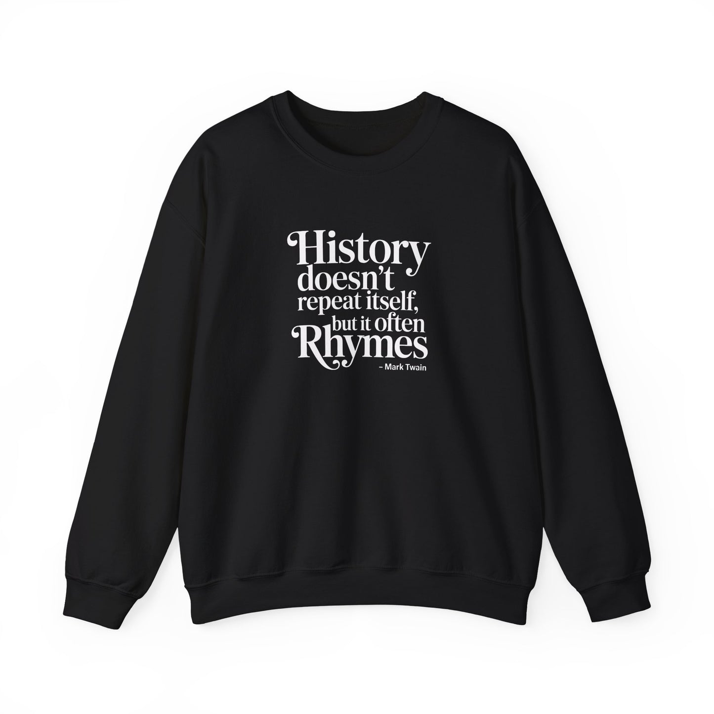 Mark Twain History Doesn't Repeat Quote Unisex Heavy Crewneck Sweatshirt
