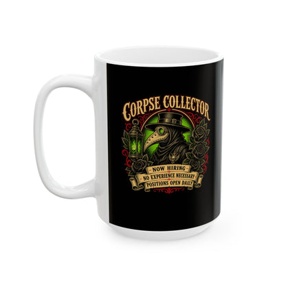 Now Hiring Corpse Collector Ceramic Mug, (11oz, 15oz)