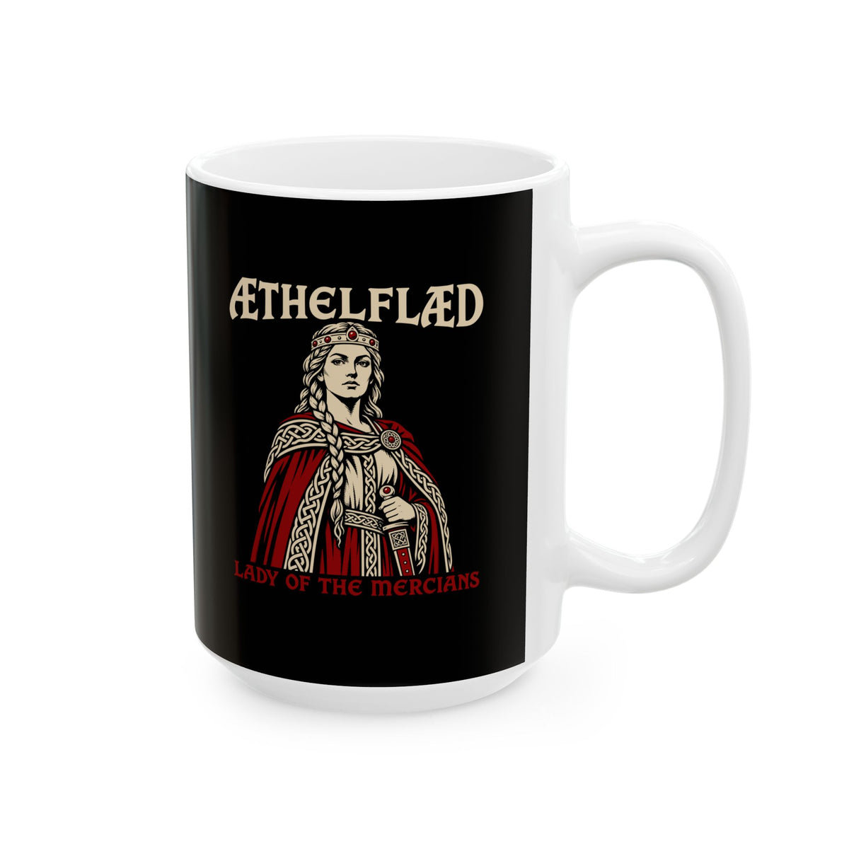 Aethelflaed Lady of the Mercians Ceramic Mug, (11oz, 15oz)
