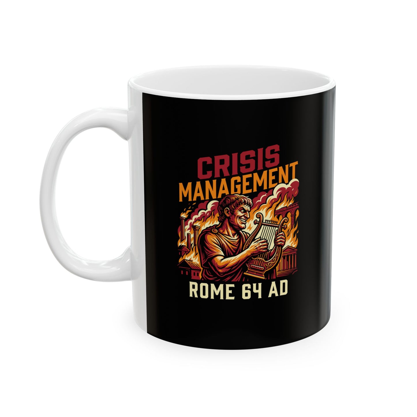 Emperor Nero Crisis Management Ceramic Mug, (11oz, 15oz)