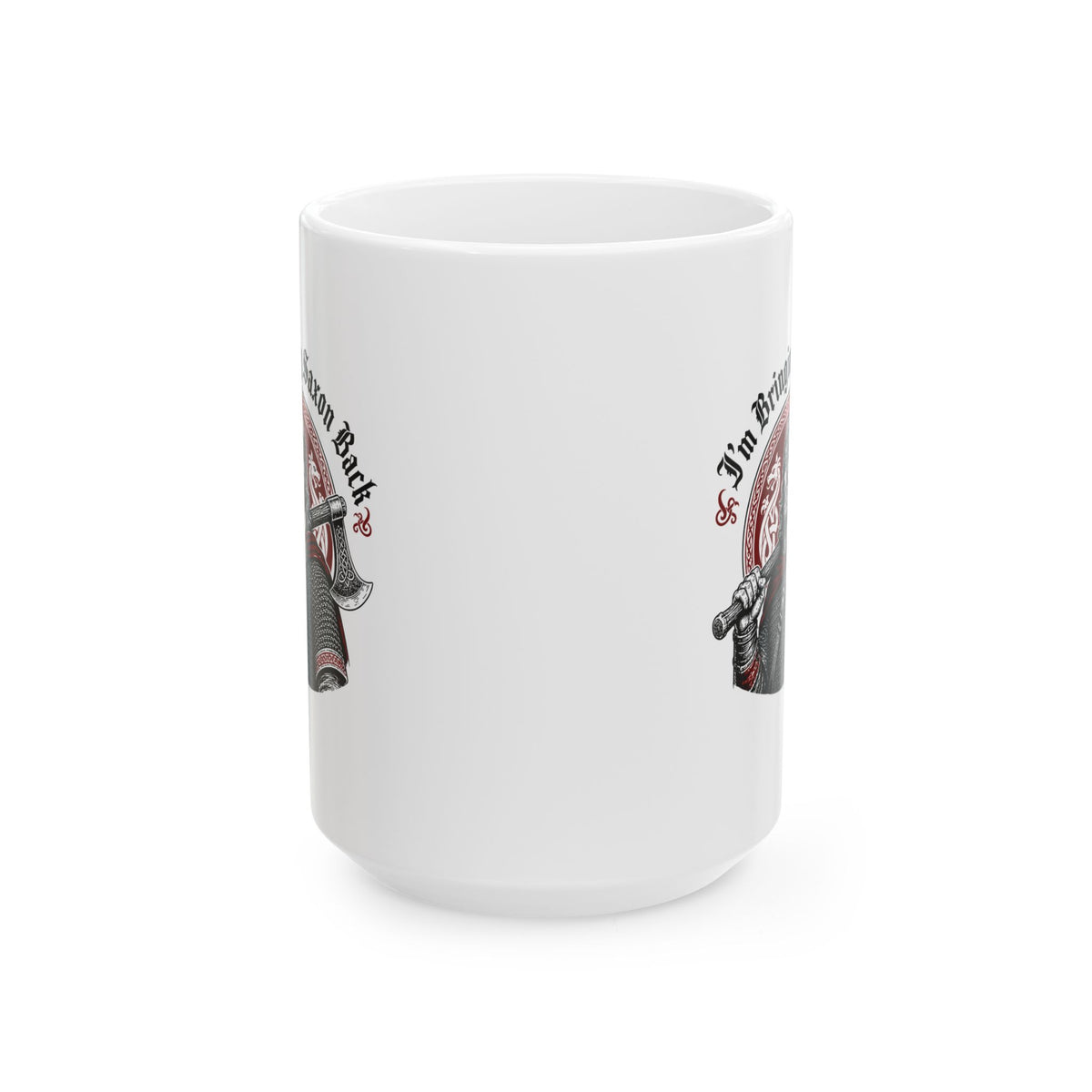 I'm Bringing Saxon Back Ceramic Mug, (11oz, 15oz)