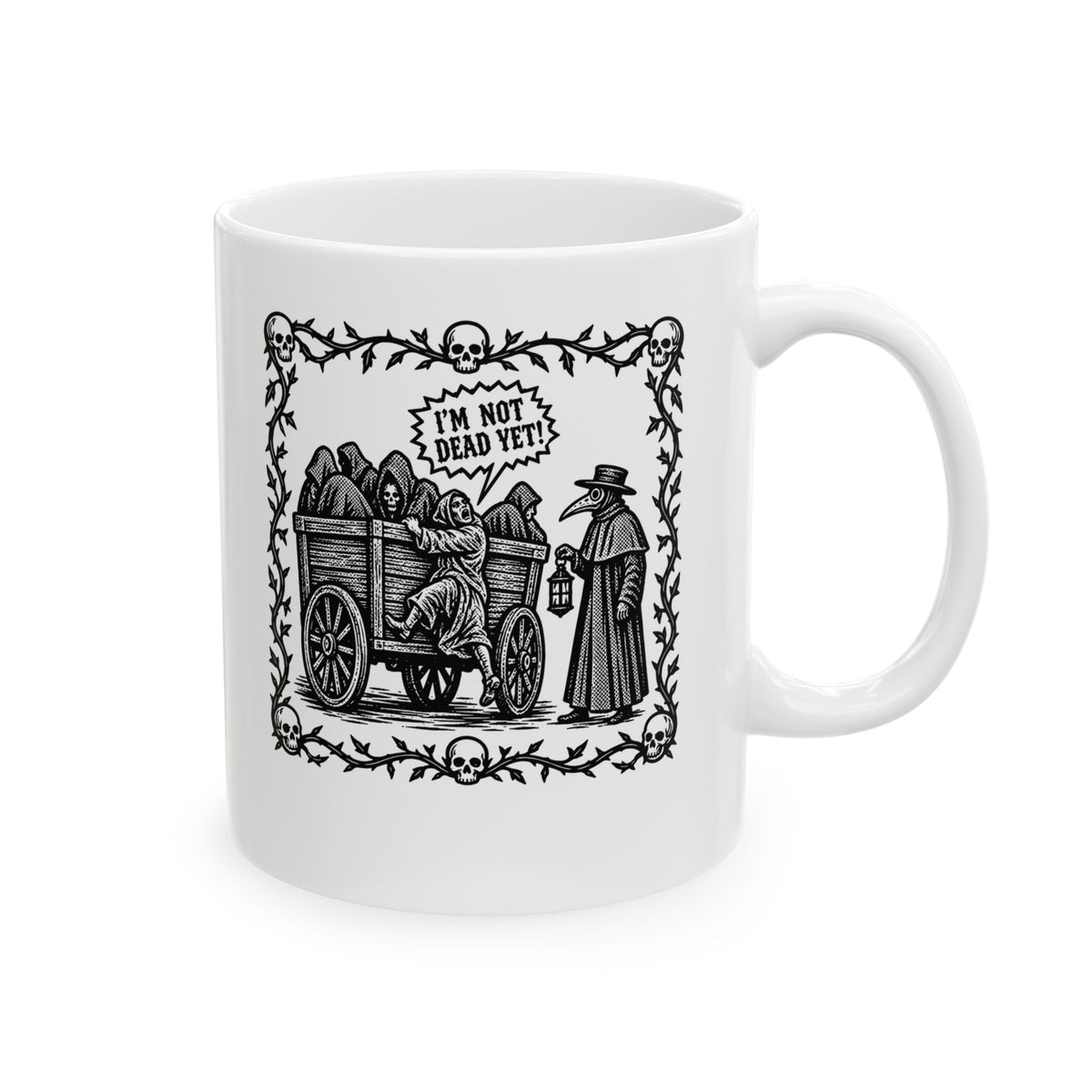 I'm Not Dead Yet Ceramic Mug, (11oz, 15oz)