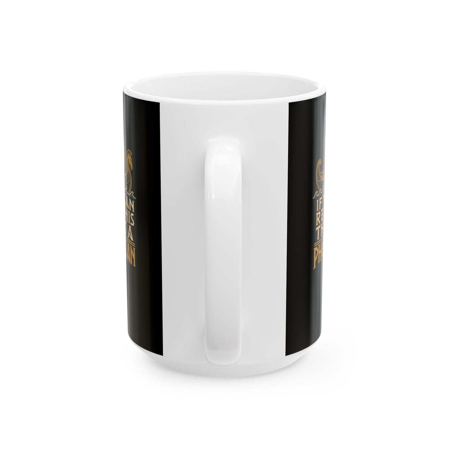 If You Can Read Thank a Phoenician Ceramic Mug, (11oz, 15oz)