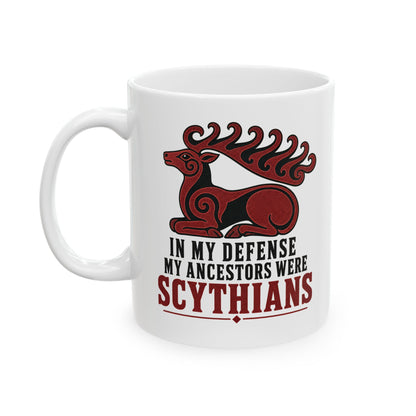 In My Defense My Ancestors Were Scythians Ceramic Mug, (11oz, 15oz)