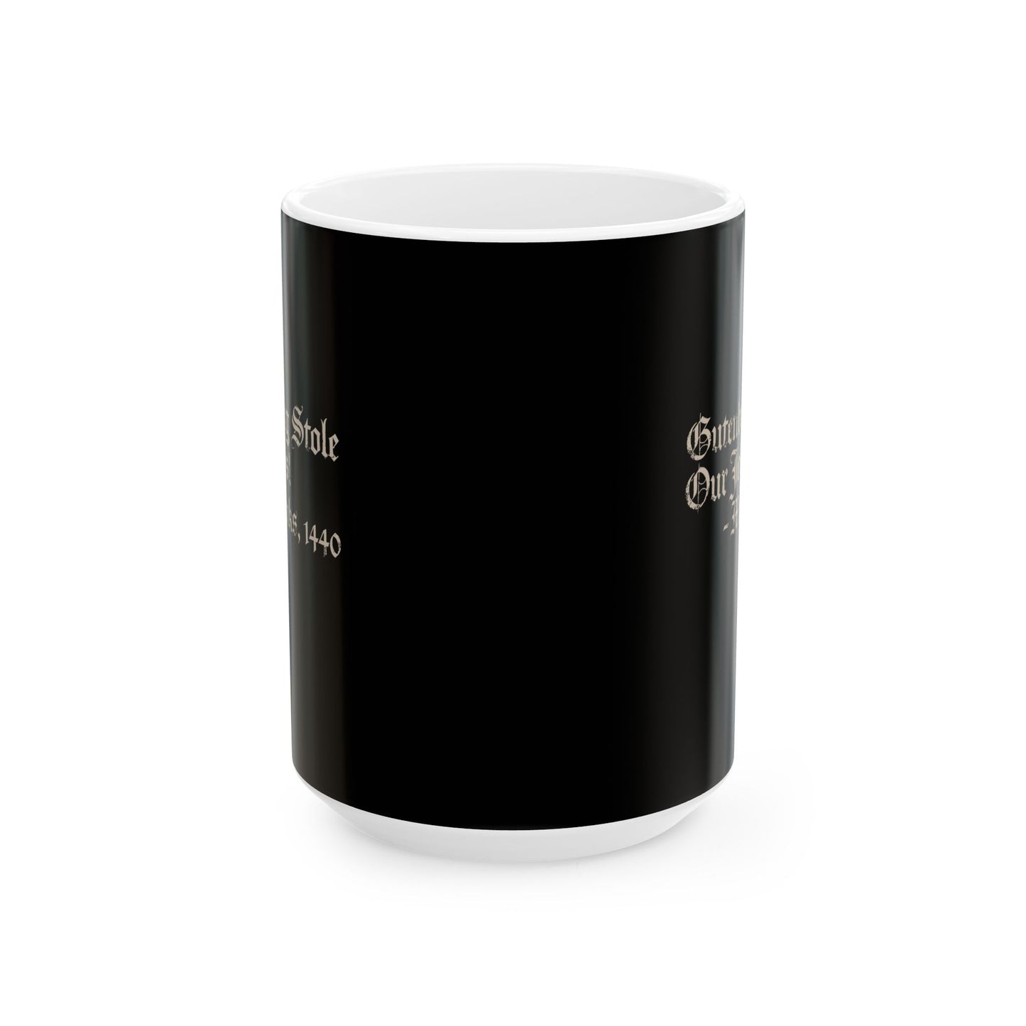 Gutenberg Stole Our Jobs Monks 1440 Ceramic Mug, (11oz, 15oz)