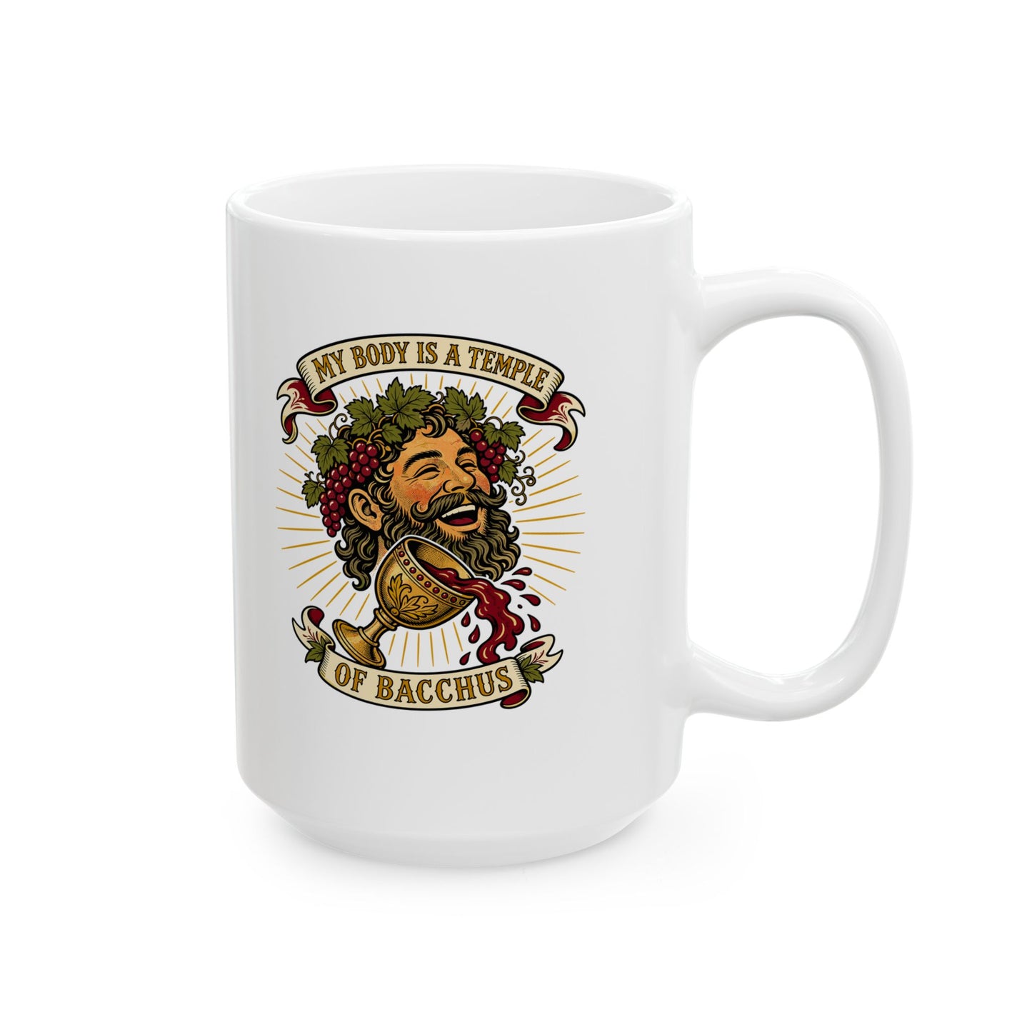 My Body is a Temple of Bacchus Ceramic Mug, (11oz, 15oz)