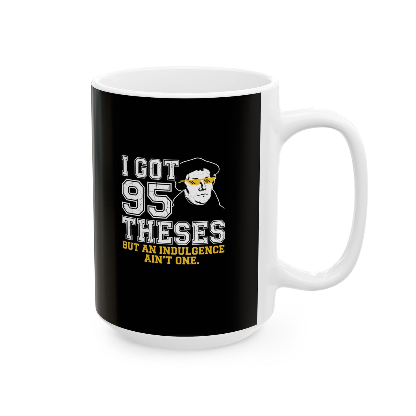 Martin Luther 95 Theses Ceramic Mug, (11oz, 15oz)