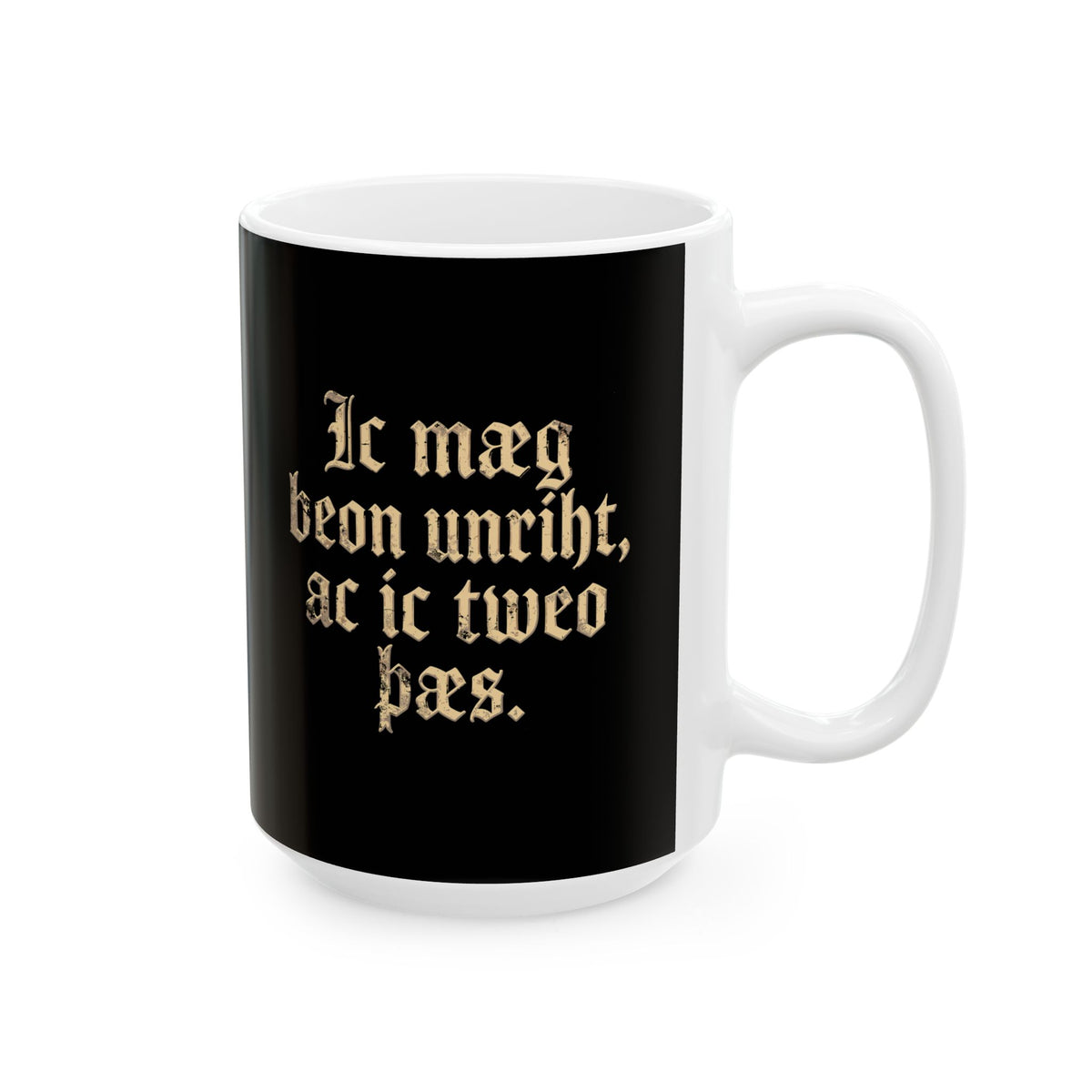 I Could Be Wrong But I Doubt It Old English Ceramic Mug, (11oz, 15oz)