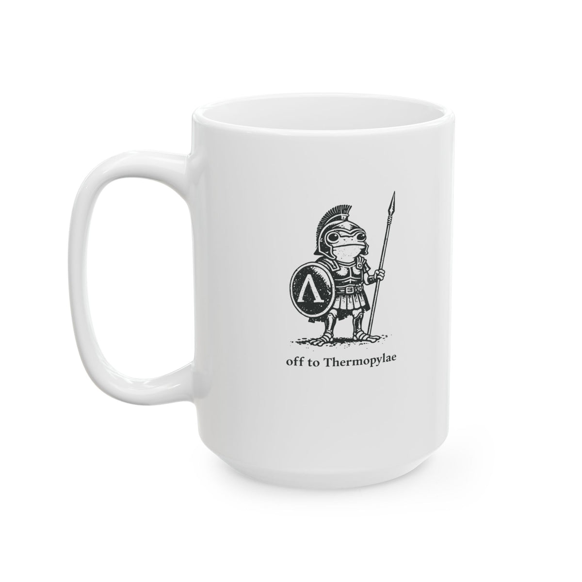 Hoplite Spartan Frog Off to Thermopylae Ceramic Mug, (11oz, 15oz)