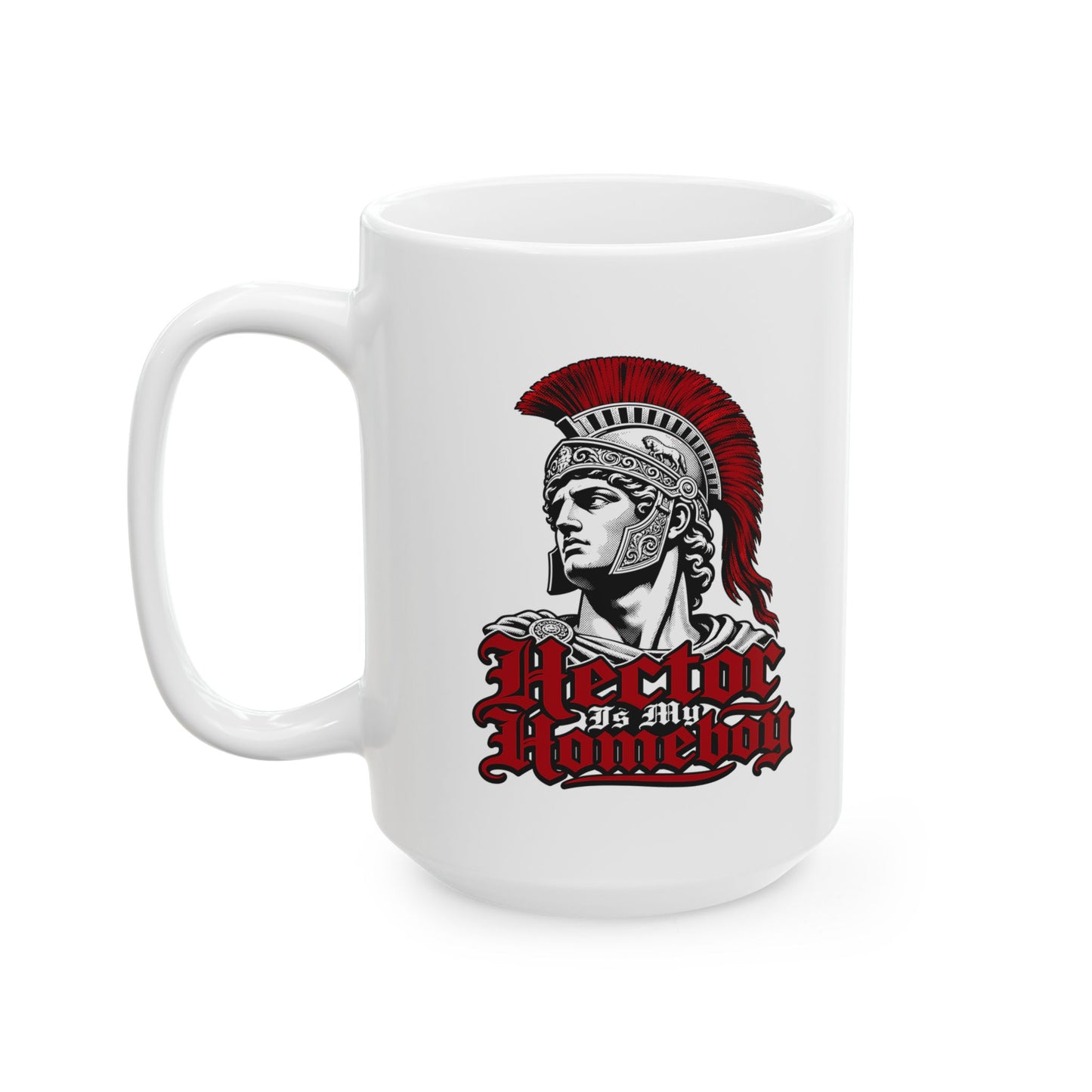 Hector is my Homeboy Ceramic Mug, (11oz, 15oz)