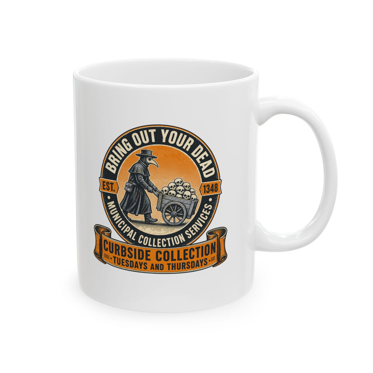 Bring Out Your Dead Plague Doctor Ceramic Mug, (11oz, 15oz)