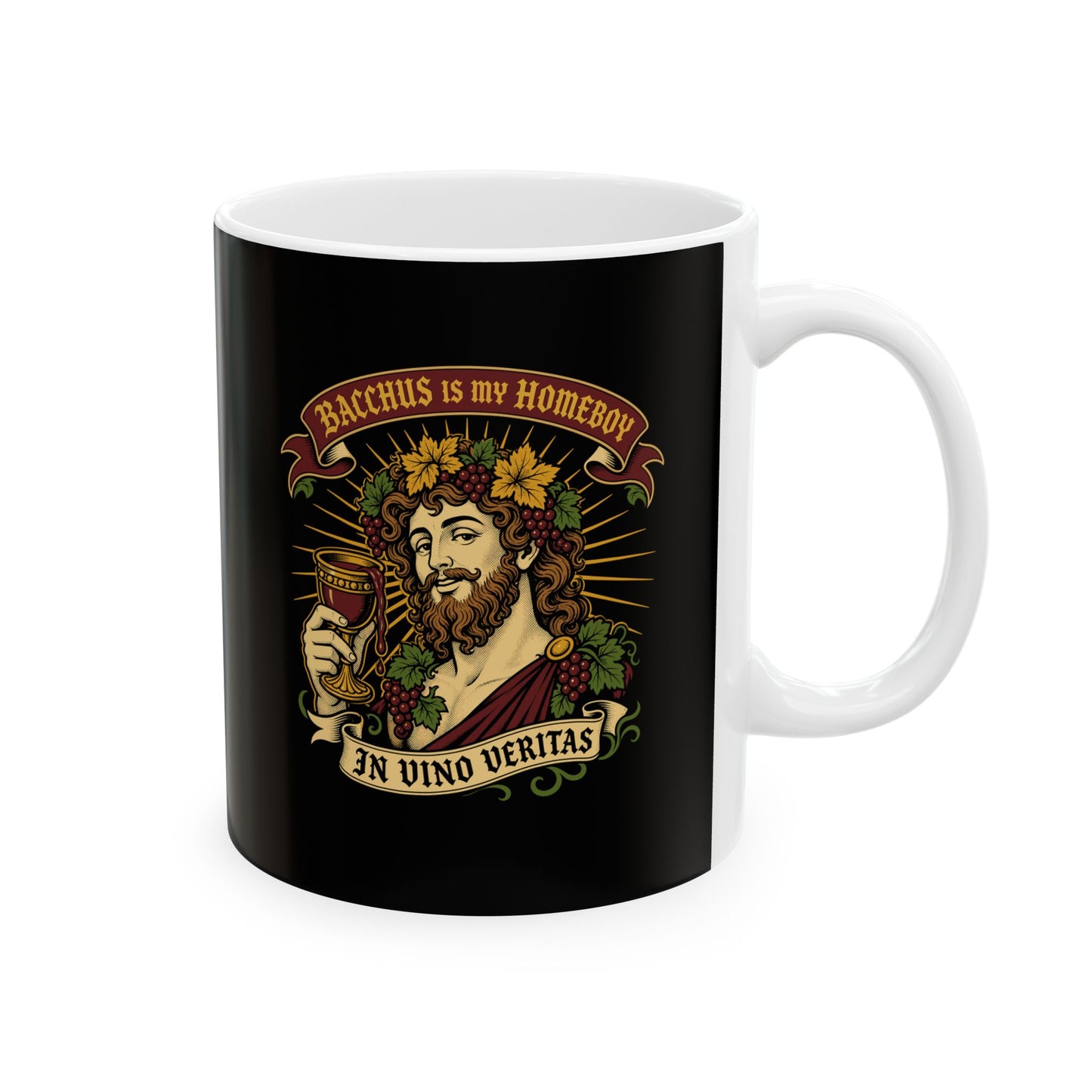 Bacchus is Homeboy In Vino Veritas Ceramic Mug, (11oz, 15oz)