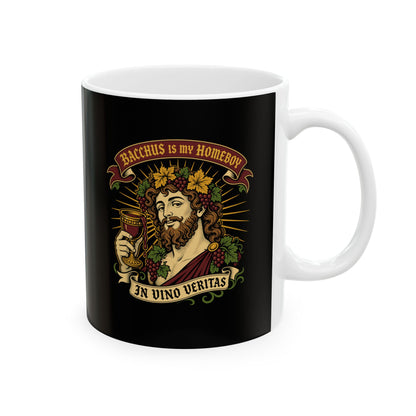 Bacchus is Homeboy In Vino Veritas Ceramic Mug, (11oz, 15oz)
