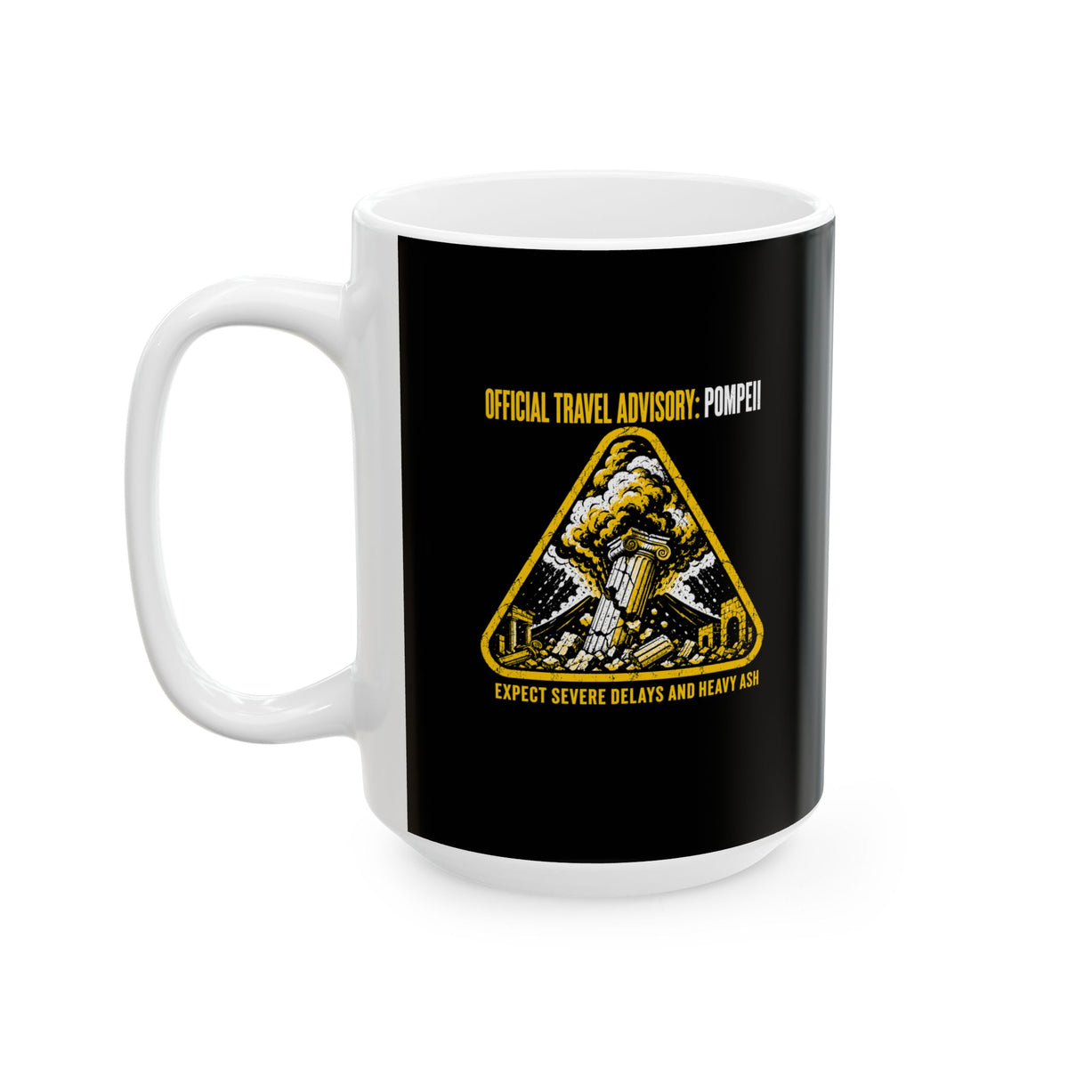 Pompeii Travel Advisory Ceramic Mug, (11oz, 15oz)