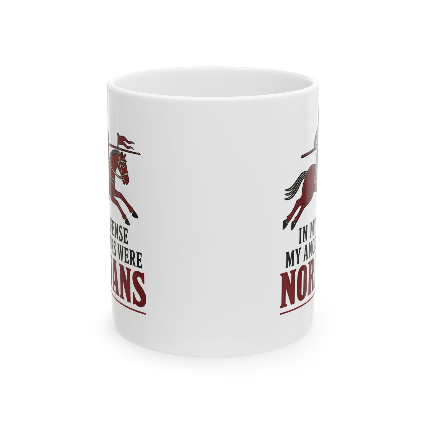 In My Defense My Ancestors Were Normans Ceramic Mug, (11oz, 15oz)