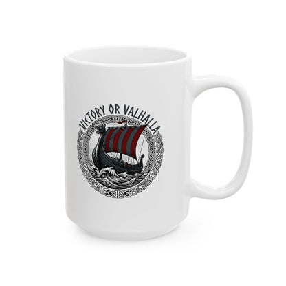 Victory or Valhalla Viking Longship Ceramic Mug, (11oz, 15oz)