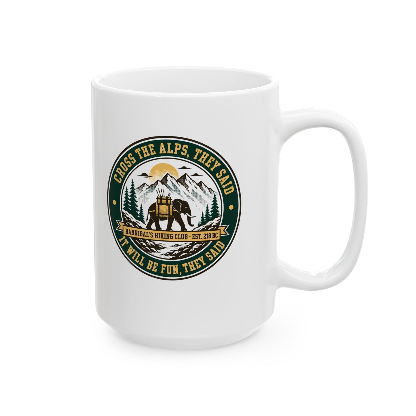 Badge Style Cross the Alps They Said Elephant Ceramic Mug, (11oz, 15oz)