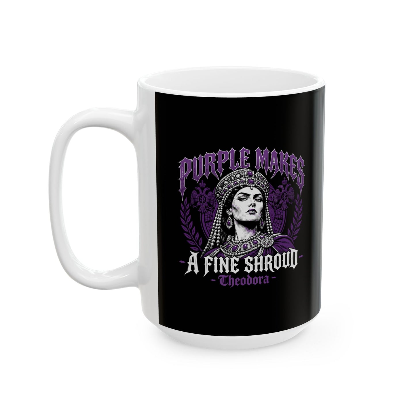 Empress Theodora Purple Shroud Quote Ceramic Mug, (11oz, 15oz)