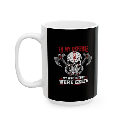 In My Defense My Ancestors Were Celts Skull Ceramic Mug, (11oz, 15oz)