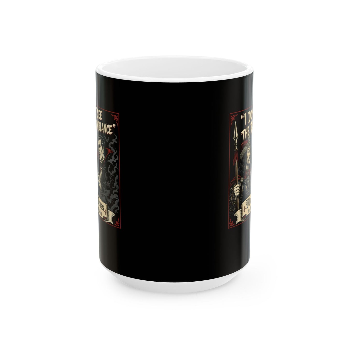 Vlad Tepes Dracula No Resemblance Ceramic Mug, (11oz, 15oz)