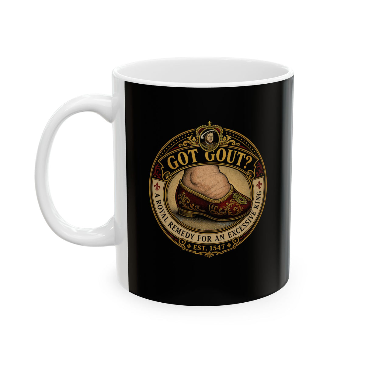 Got Gout Henry VIII Foot Ceramic Mug, (11oz, 15oz)