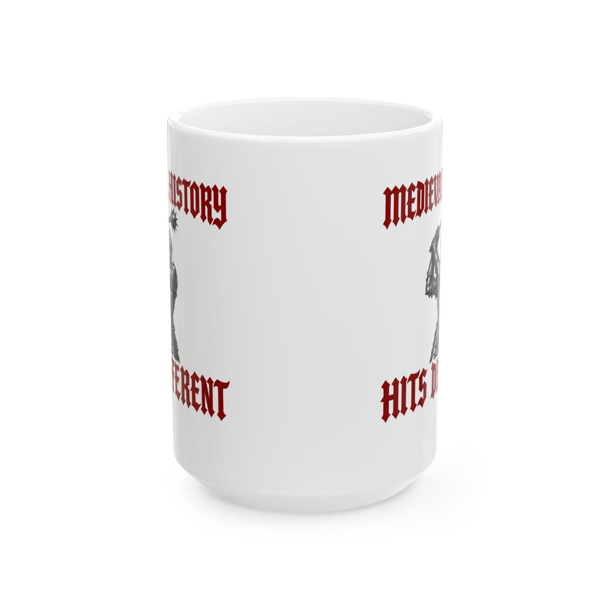Medieval History Hits Different Knight Ceramic Mug, (11oz, 15oz)