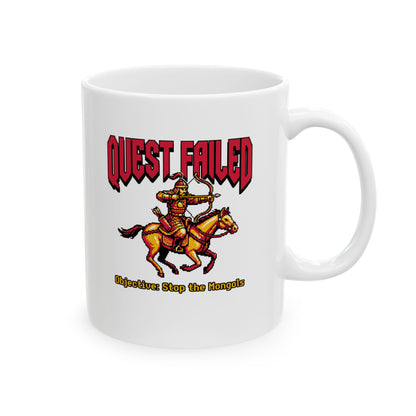 Mongol Invasion Quest Failed Ceramic Mug, (11oz, 15oz)