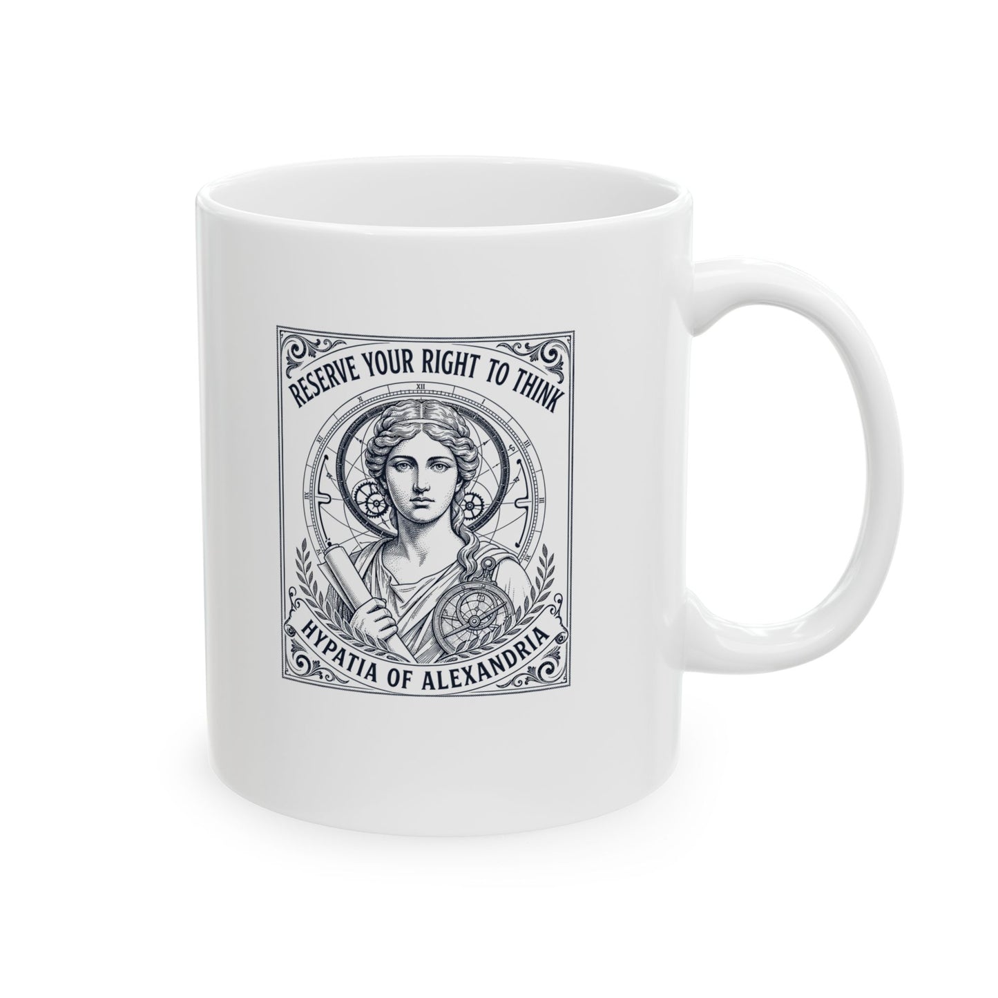 Hypatia of Alexandria Reserve Right to Think Ceramic Mug, (11oz, 15oz)