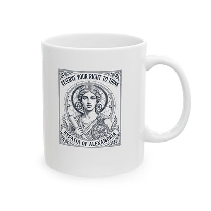 Hypatia of Alexandria Reserve Right to Think Ceramic Mug, (11oz, 15oz)
