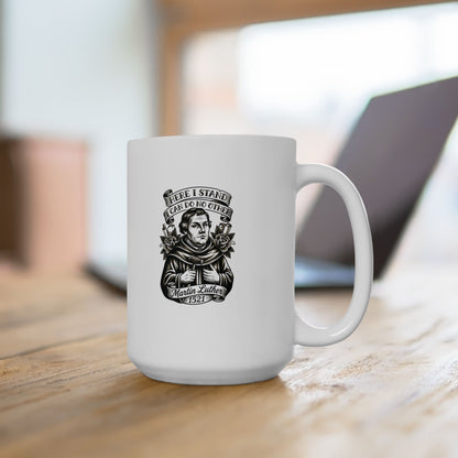 Martin Luther Here I Stand Quote Ceramic Mug, (11oz, 15oz)