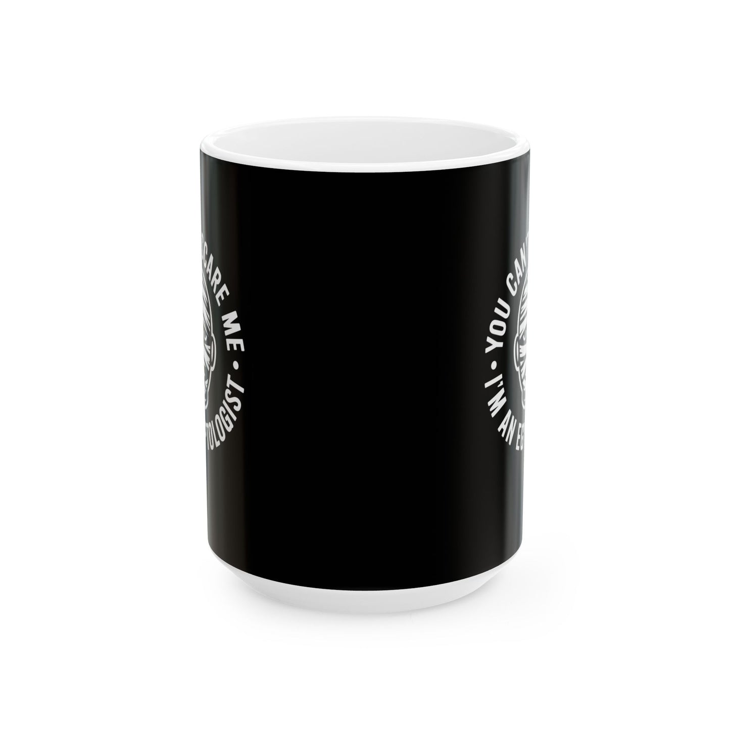 Scare Me Egyptologist Ceramic Mug, (11oz, 15oz)