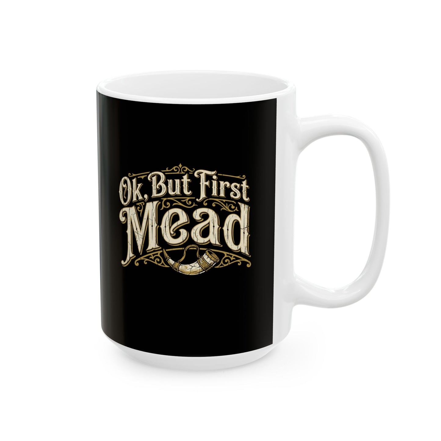 Ok but First Mead Ceramic Mug, (11oz, 15oz)