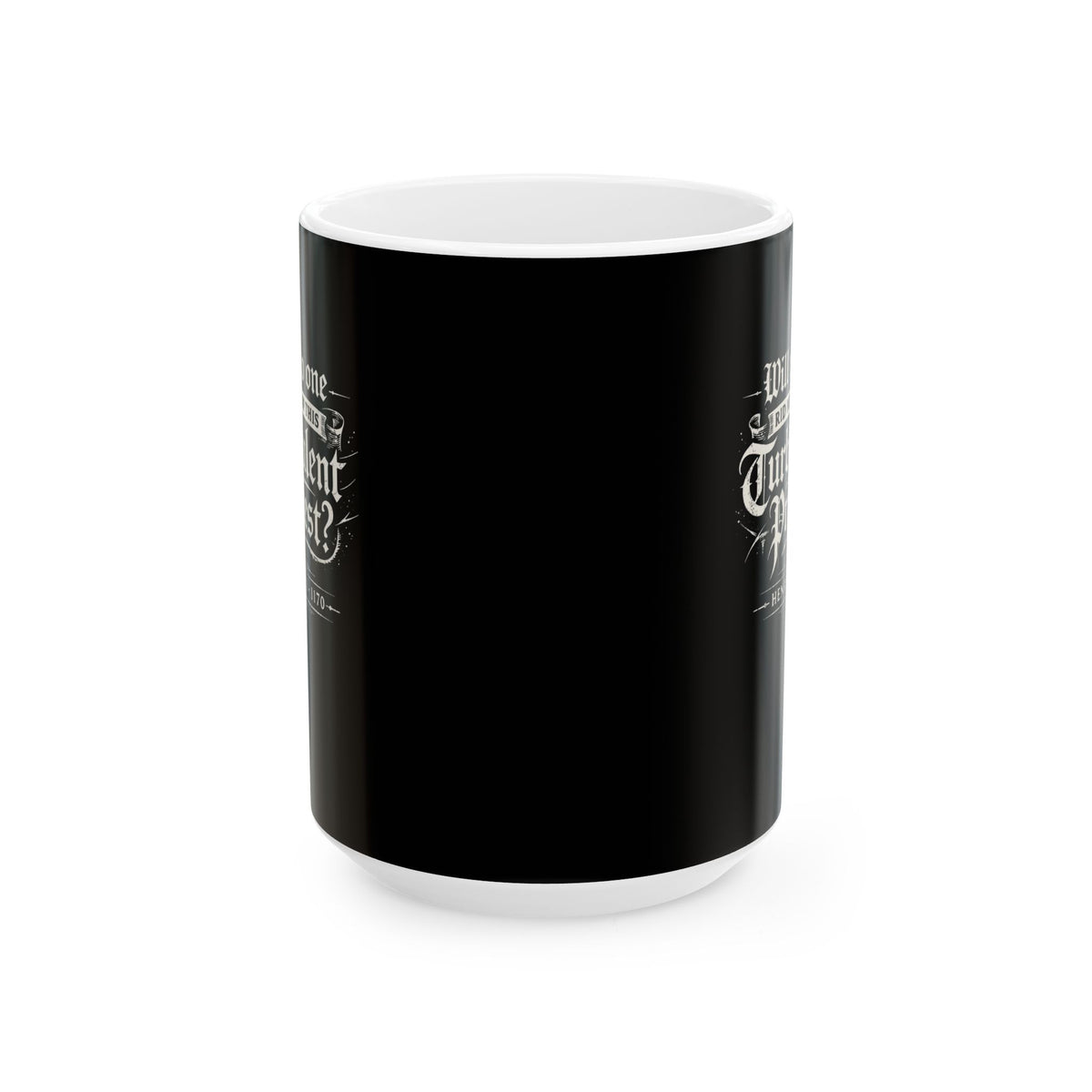 Henry II Quote Turbulent Priest Ceramic Mug, (11oz, 15oz)