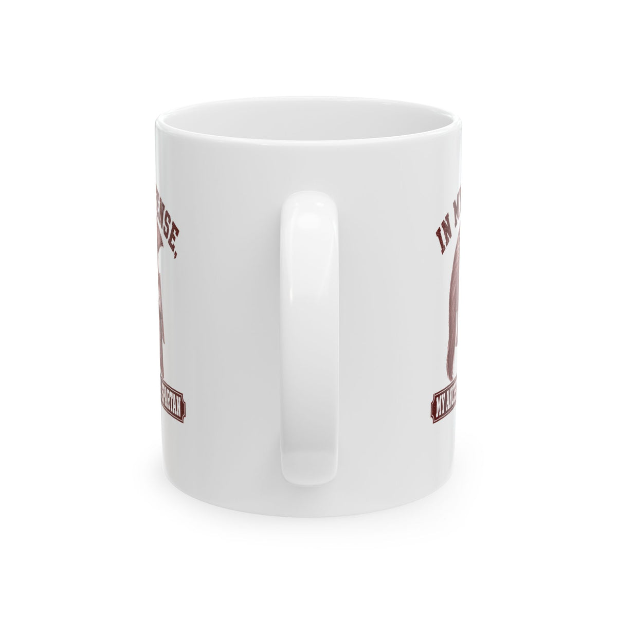 In My Defense My Ancestors Were Spartan Ceramic Mug, (11oz, 15oz)