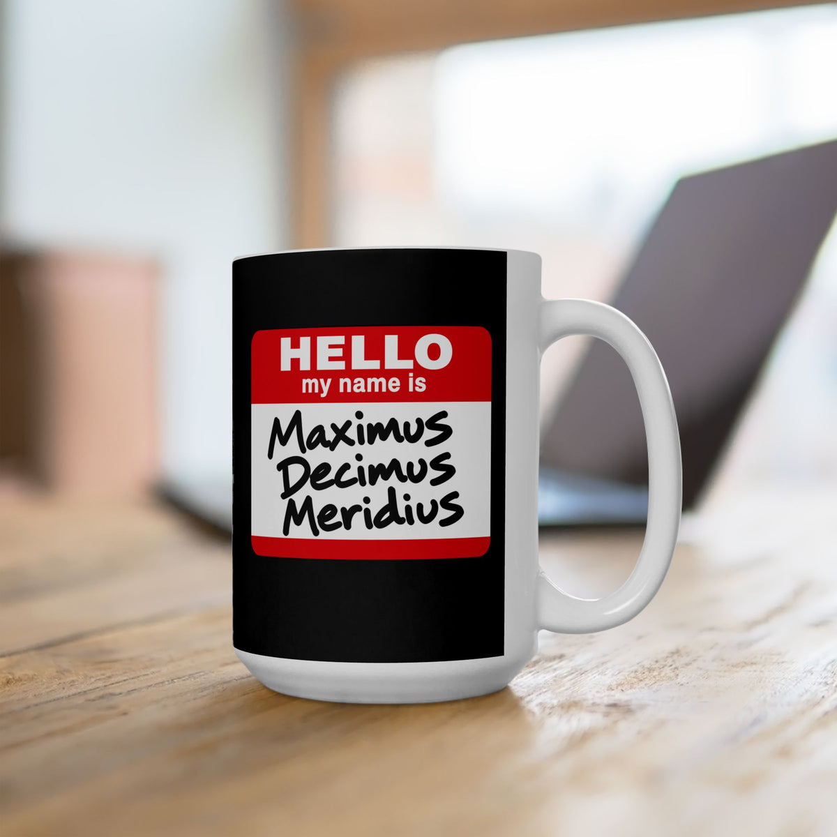 Hello, My Name Is Maximus Decimus Meridius Ceramic Mug, (11oz, 15oz)