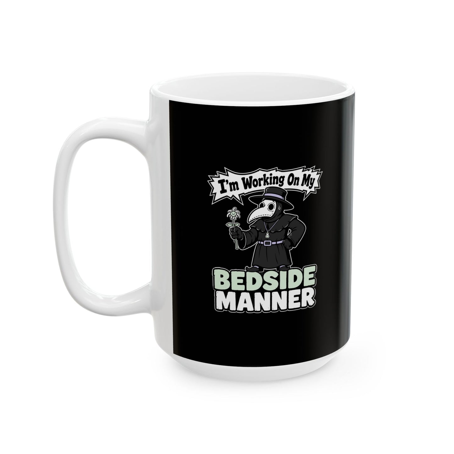 Plague Doctor Working on Bedside Manner Ceramic Mug, (11oz, 15oz)