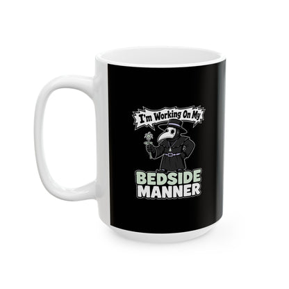 Plague Doctor Working on Bedside Manner Ceramic Mug, (11oz, 15oz)