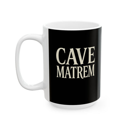 Cave Matrem Beware Mother Ceramic Mug, (11oz, 15oz)
