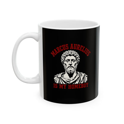 Marcus Aurelius is My Homeboy Ceramic Mug, (11oz, 15oz)