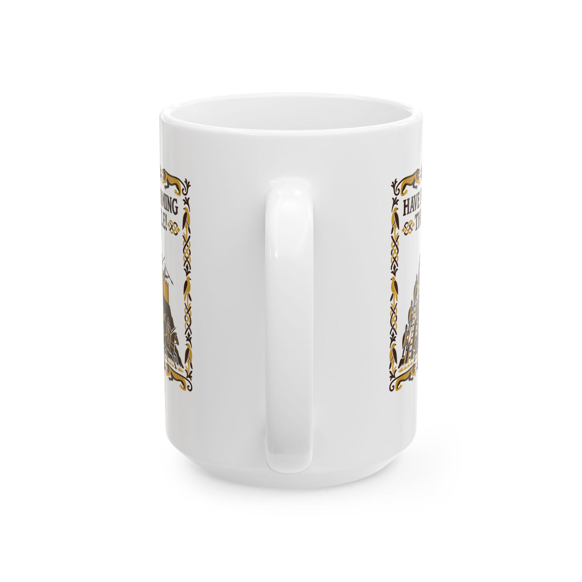 Have Fun Storming the Castle! Ceramic Mug, (11oz, 15oz)