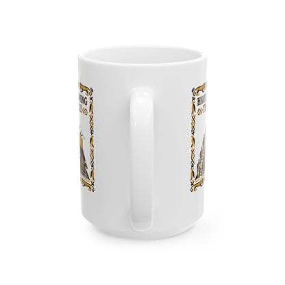 Have Fun Storming the Castle! Ceramic Mug, (11oz, 15oz)