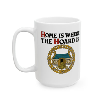 Home Is Where the Hoard Is Ceramic Mug, (11oz, 15oz)