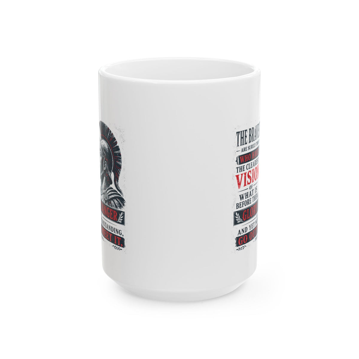 Thucydides Quote Bravest Clear Vision Ceramic Mug, (11oz, 15oz)