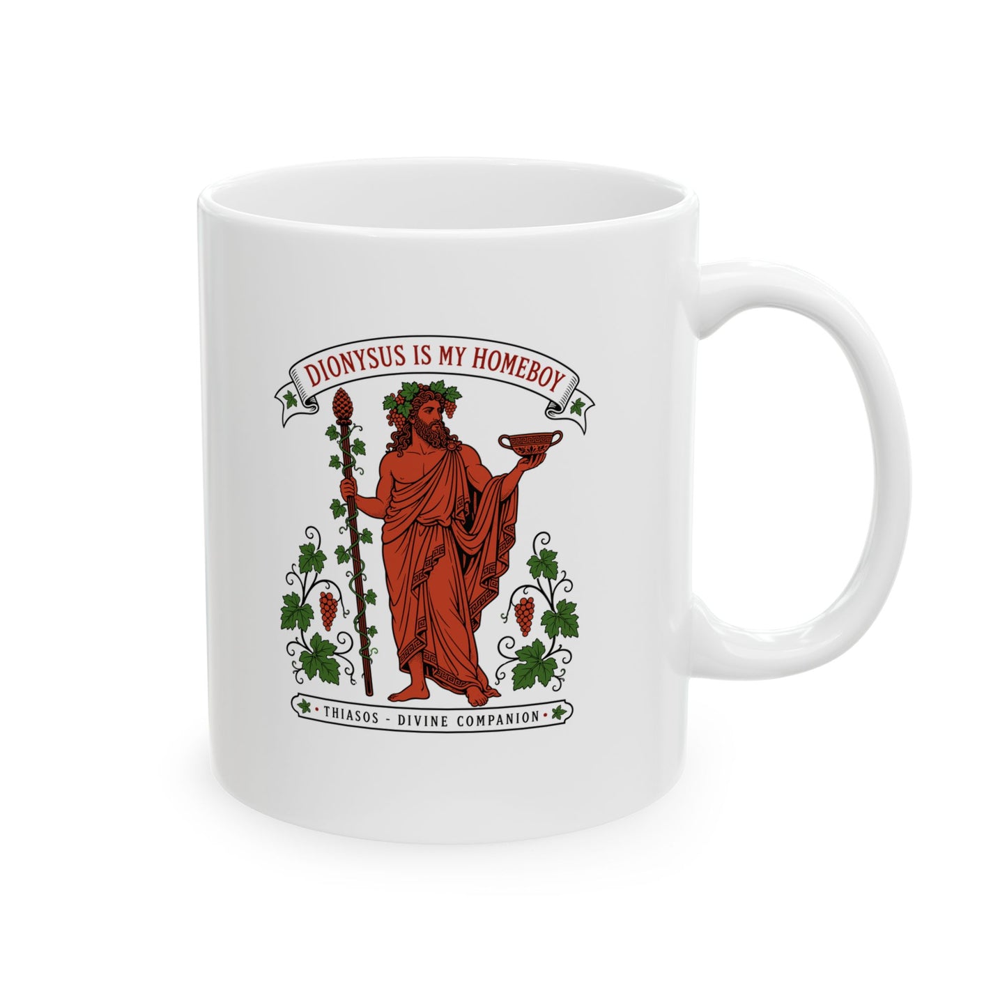 Dionysus is Homeboy Thiasos Ceramic Mug, (11oz, 15oz)