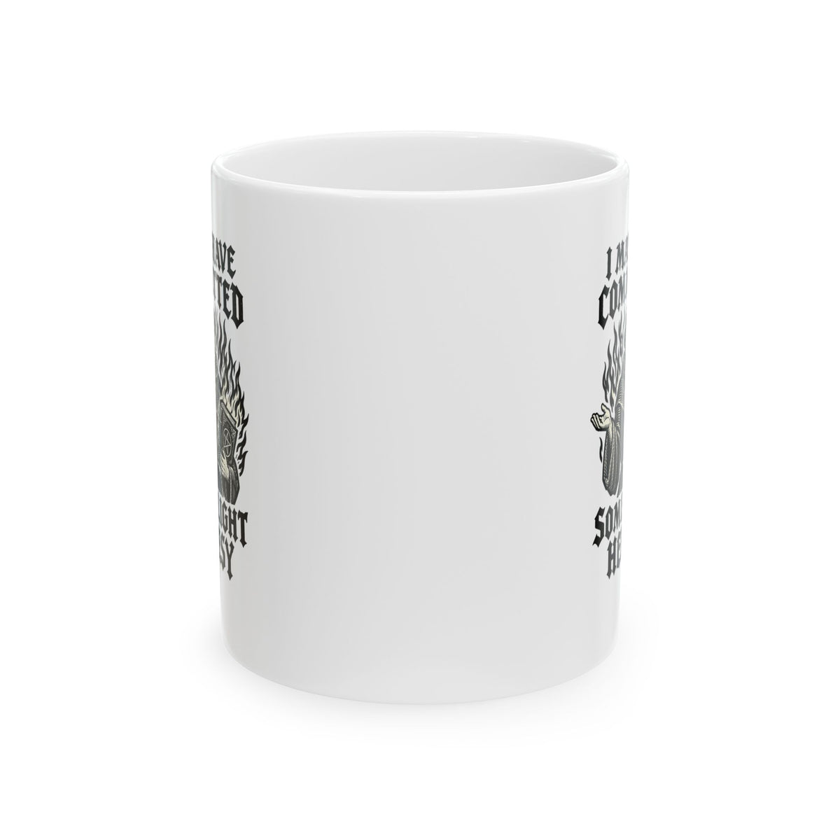 I May Have Committed Some Light Heresy Ceramic Mug, (11oz, 15oz)