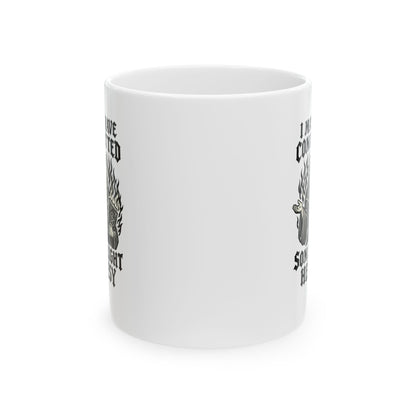 I May Have Committed Some Light Heresy Ceramic Mug, (11oz, 15oz)