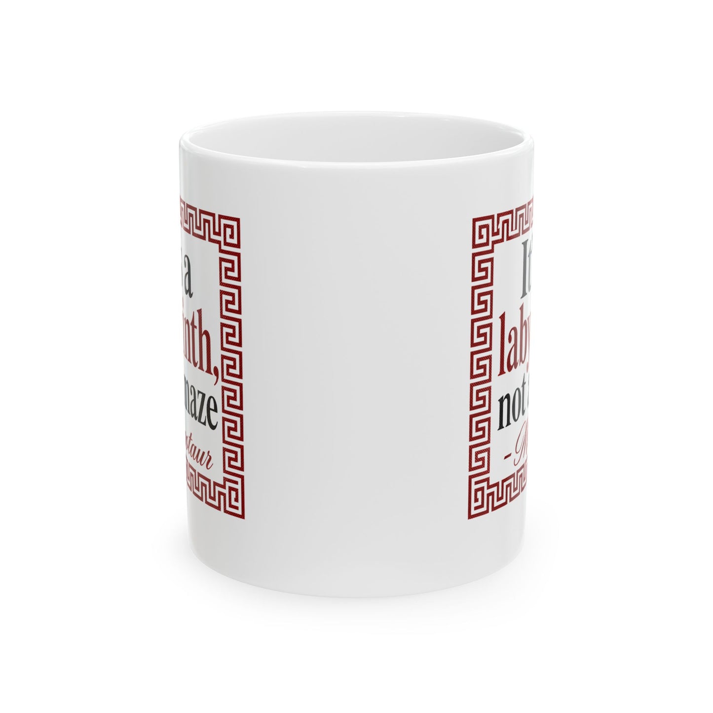 It's a Labyrinth Not a Maze Minotaur Ceramic Mug, (11oz, 15oz)